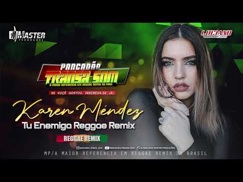 Karen Méndez - Tu Enemiga ft.Mike Bahía (Reggae Remix)@MASTERPRODUÇÕESREGGAEREMIX