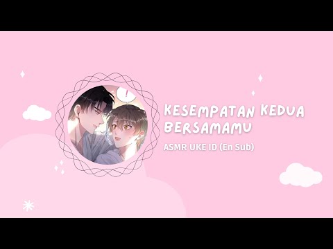 [BL] Kesempatan Kedua Bersamamu | ASMR Uke ID (Eng Sub? Soon)