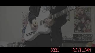 - 【CIVILIAN】3331【Guitar Cover】