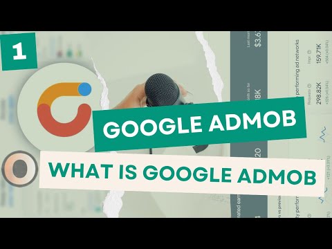 What is Google AdMob What is Google AdMob How it works (Google AdMob - Season 1, Episode 1)