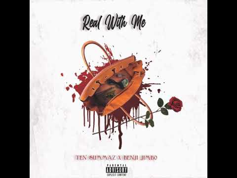 10 Summaz X Benji Jimbo - (Real with Me)