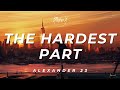 Alexander 23 - The Hardest Part (Lyric Video)
