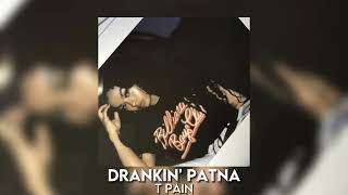drankin&#39; patna - t pain [sped up]
