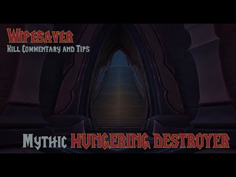 Wipesaver: Mythic Hungering Destroyer! Raid Tips and Commentary. Prot Warrior PoV.