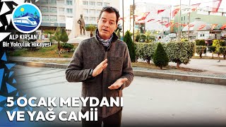 Yağ Camii ve Adana Gezisi: Alp Kırşanla Yolculuk