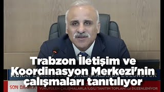 CANLI - Trabzon İletişim ve Koordinasyon Merkezi'nin çalışmaları tanıt