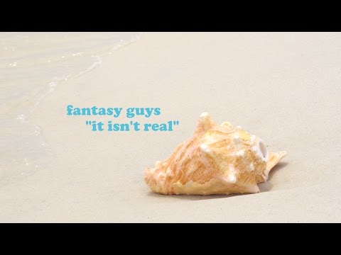 Fantasy Guys - It Isn't Real