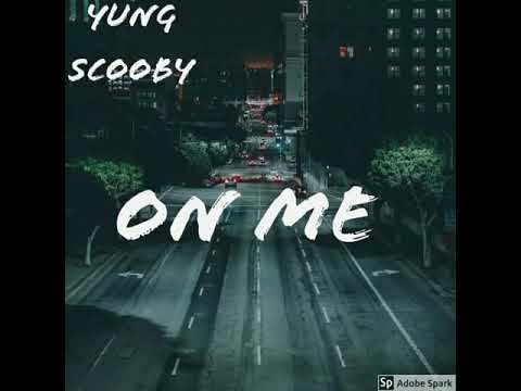 Yung Scooby - ON ME