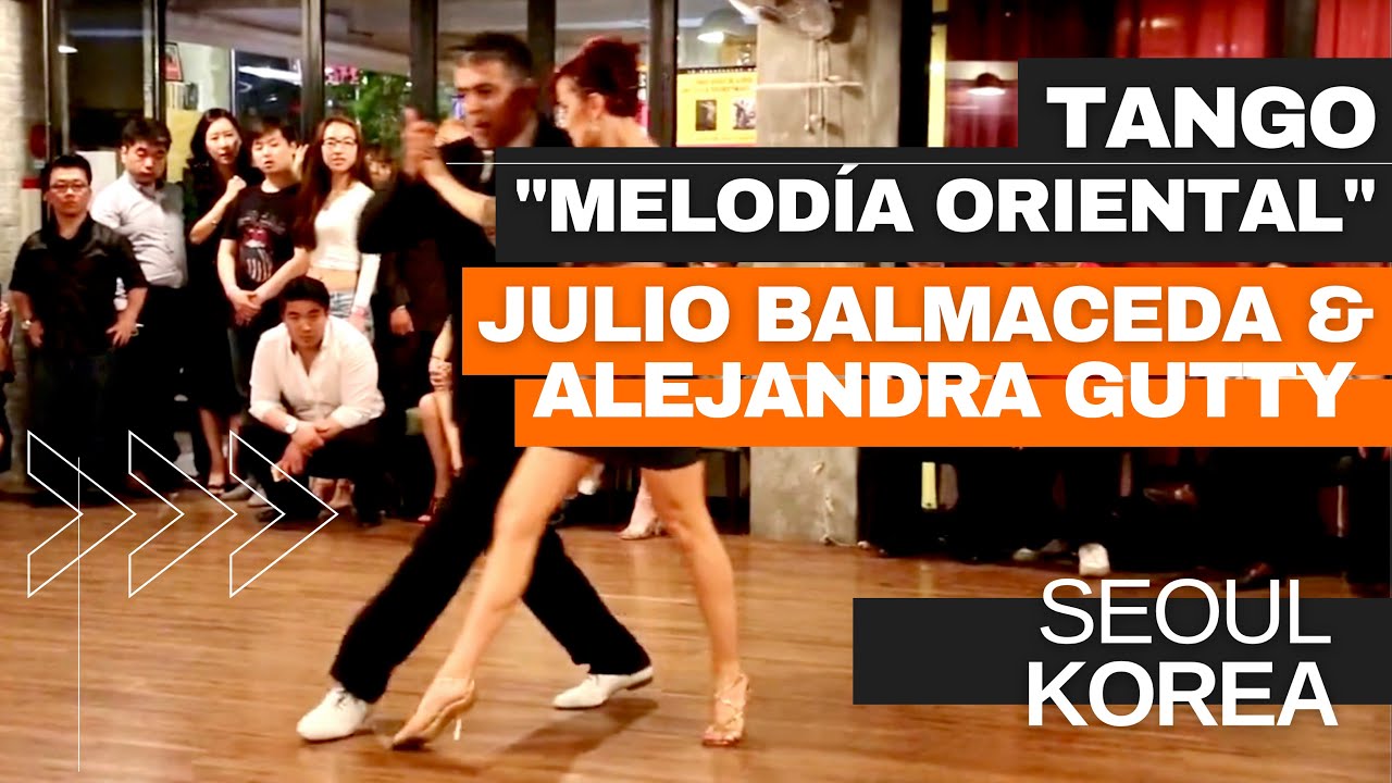 Julio Balmaceda & Alejandra Gutty dancing "Melodía Oriental" • Korea Tango Championship 2015