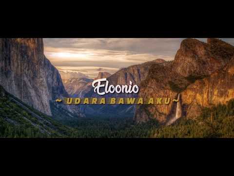 ELOONIO - UDARA BAWA AKU (LIRIK)