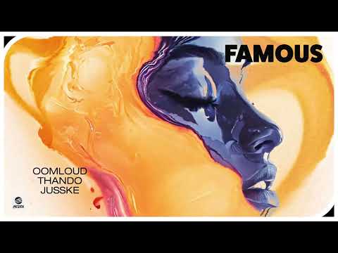 Oomloud, Thando, JusSke - Famous (Official Audio)
