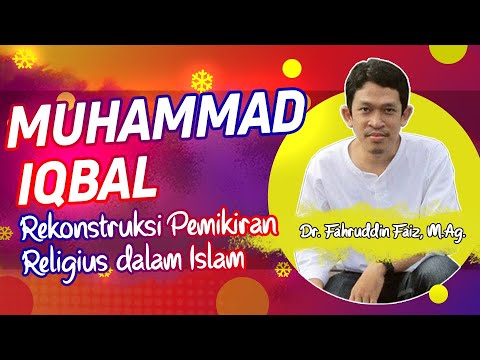 Sir Muhammad Iqbal: Rekonstruksi Pemikiran Religius Islam