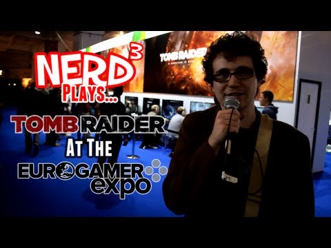 Eurogamer Expo 2012! Nerd³ Plays... Tomb Raider (Off Screen)