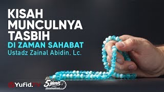Download lagu Kisah Munculnya Tasbih di Zaman Sahabat - Ustadz Zainal Abidin, Lc. - 5 Menit yang Menginspirasi mp3