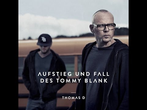 THOMAS D. FEAT CÄTHE - SHOW [AUFSTIEG UND FALL DES TOMMY BLANK]