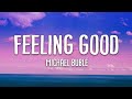 Michael Bublé - Feeling Good (Lyrics)