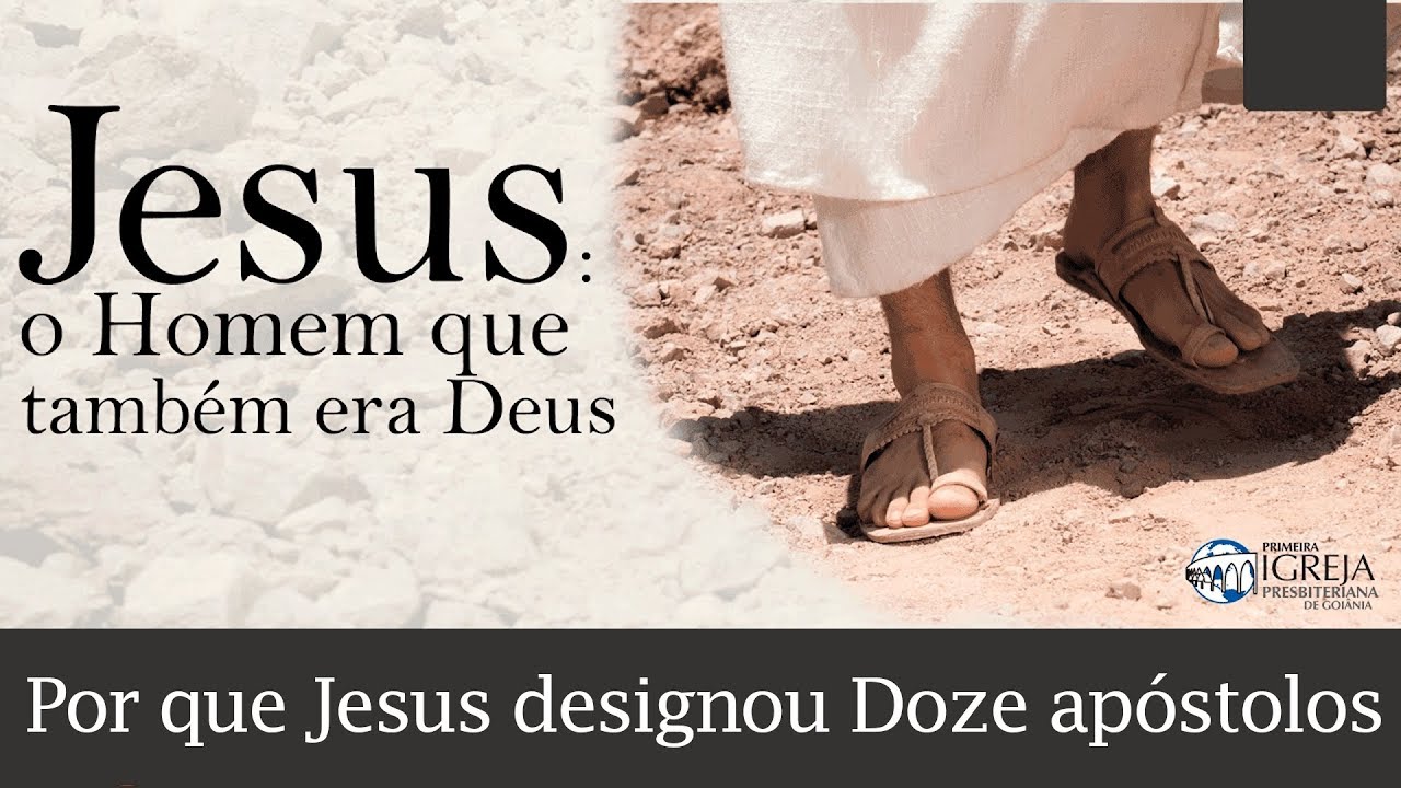 Por que Jesus designou Doze apóstolos | Augustus Nicodemus
