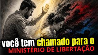 6 SINAIS DE QUE DEUS ESTÁ TE CHAMANDO PARA O MINISTÉRIO DE LIBERTAÇÃO