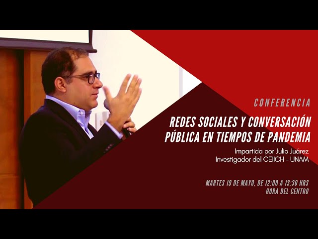Redes sociales y conversación pública en tiempos de pandemia / Julio Juárez Gámiz