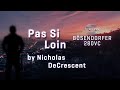 Video 5: Pas Si Loin by Nicholas DeCrescent