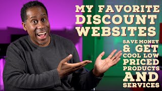 My Favorite Discount Websites To Save Money and Get Cool Low Priced Products and Services