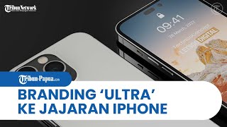 Branding iPhone 15 Ultra Bakal Jadi Penerus iPhone Model Pro Max