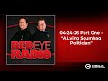 04-24-26 Part One - "A Lying Scumbag Politician"