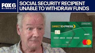 Social Security recipient unable to withdraw funds from Direct Express card | FOX6 News Milwaukee