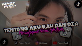 Download lagu DJ TENTANG AKU KAU DAN DIA SLOW BEAT MENGKANE VIRAL TIK TOK mp3