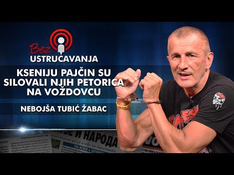 Nebojša Tubić Žabac - Kseniju Pajčin su silovali njih petorica na Voždovcu!