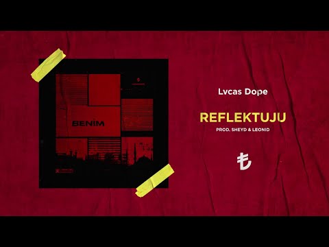 Lvcas Dope - REFLEKTUJU (prod. SheyD & Leonid)