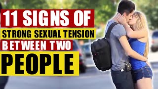 11 Signs of Strong Sexual tension Between Two People [  Sexual Chemistry Signs