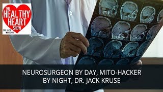 Neuro Surgeon by Day, Mito Hacker By Night Dr. Jack Kruse