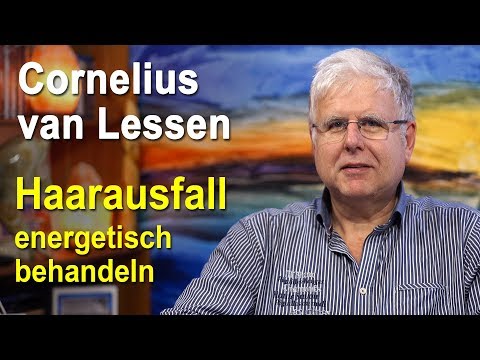 Haare | Haarausfall energetisch behandeln | Cornelius van Lessen
