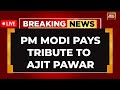 Ajit Pawar Plane Crash Updates PM Modi Pays Tribute To Late Ajit Pawar Maharashtra News Baramati