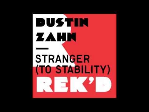 Dustin Zahn - Stranger (To Stability)