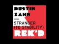 Dustin Zahn - Stranger (To Stability) 