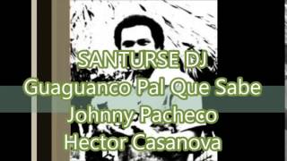 Guaguanco Pal Que Sabe   Johnny Pacheco Hector Casanova