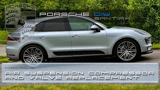 Porsche Macan Air Suspension Compressor & Distribution Valve Replacement