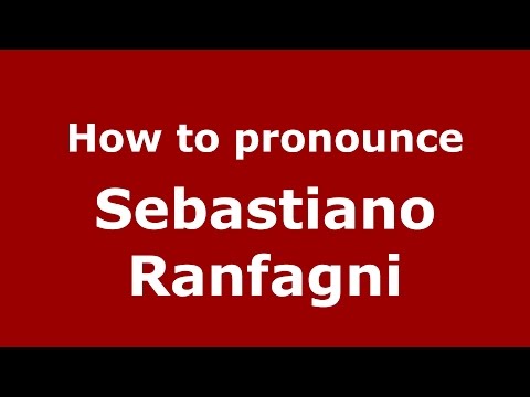 How to pronounce Sebastiano Ranfagni (Italian/Italy)  - PronounceNames.com
