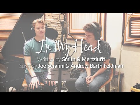 Smith & Mertzlufft - In My Head (feat. Andrew Barth Feldman & Joe Serafini) (Official Video)