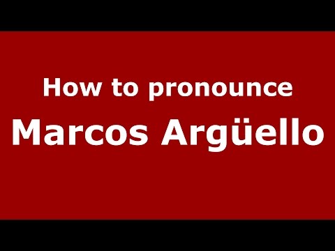 How to pronounce Marcos Argüello (Spanish/Argentina) - PronounceNames.com