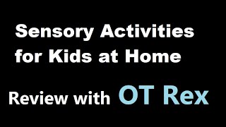 OT Rex- Sensory Activities For Kids During Quarantine