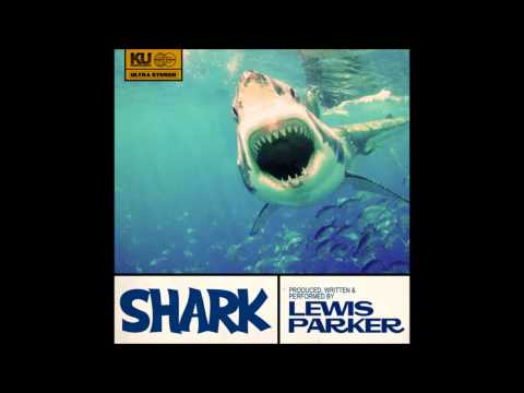 Lewis Parker - Shark (Tosh Taylor Remix)
