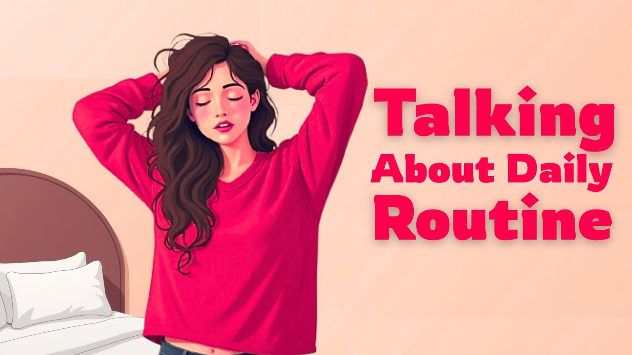 Talking About Daily Routine | Podcast English Learning | Graded Reader | Beginners | Episode - 1