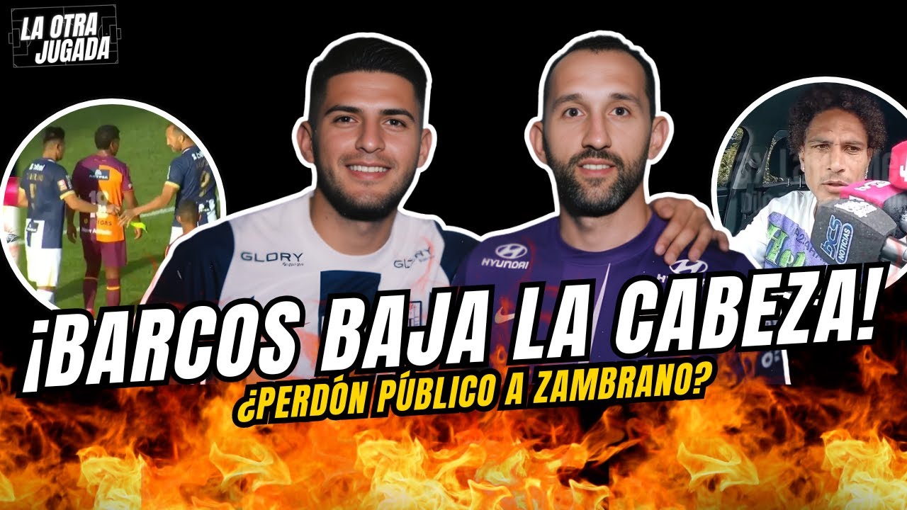 DEL ROCE AL ARREPENTIMIENTO: BARCOS SE DISCULPA CON ZAMBRANO