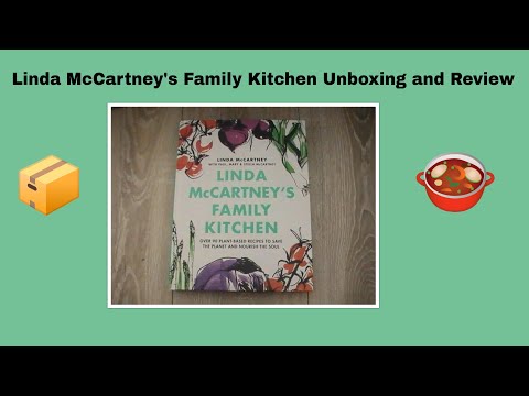 Unboxing and Review Of Linda McCartney's Family Kitchen Cook Book