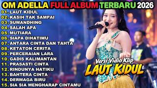 Download lagu ADELLA FULL ALBUM TERBARU 2026 || LAUT KIDOL - KASIH TAK SAMPAI - SUMANDHING | DANGDUT KOPLO TERBARU mp3
