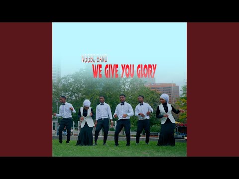 We give you glory (feat. NGGBC BAND)
