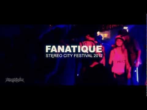 Fanatique @ Stereo City Festival 2012 - Mainstage